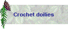 Crochet doilies