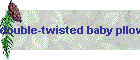 double-twisted baby pllowcase