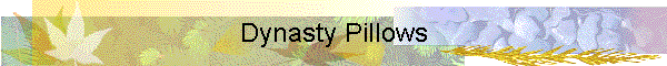 Dynasty Pillows