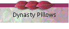 Dynasty Pillows