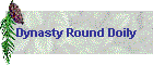 Dynasty Round Doily