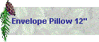 Envelope Pillow 12"