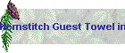 Hemstitch Guest Towel in Colors