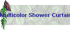 Multicolor Shower Curtain