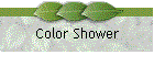 Color Shower
