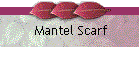 Mantel Scarf