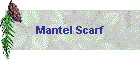 Mantel Scarf