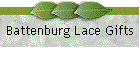 Battenburg Lace Gifts