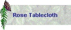 Rose Tablecloth