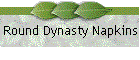 Round Dynasty Napkins