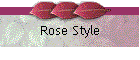Rose Style