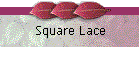 Square Lace
