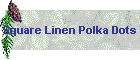 Square Linen Polka Dots