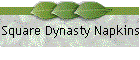 Square Dynasty Napkins