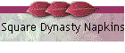 Square Dynasty Napkins