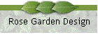 Rose Garden Design