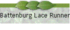 Battenburg Lace Runner